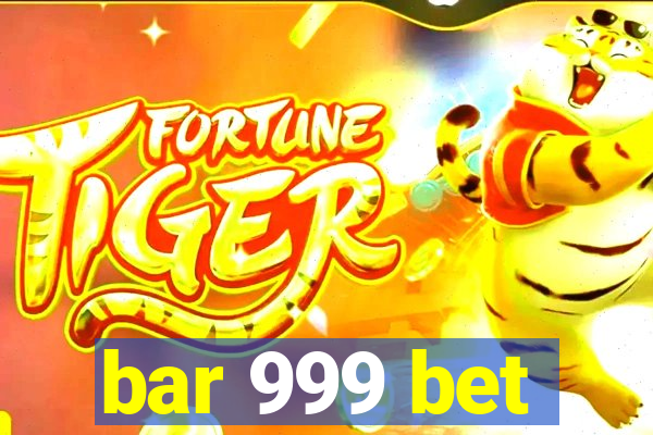 bar 999 bet